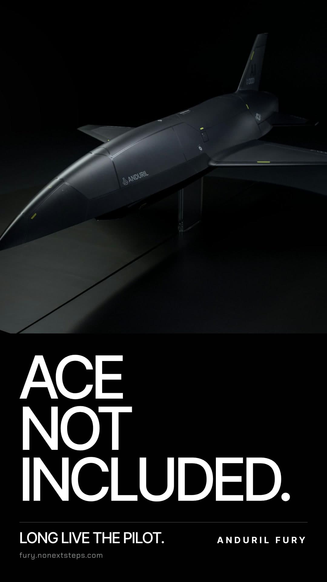 Motion poster: Fury on a stand in a dark studio, no cockpit. ACE NOT INCLUDED. Long live the pilot. Anduril Fury, fury.nonextsteps.com
